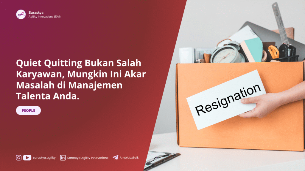 Quiet Quitting Bukan Salah Karyawan, Mungkin Ini Akar Masalah di Manajemen Talenta Anda